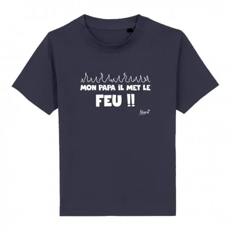T-shirt bleu "mon papa il met le feu !!"