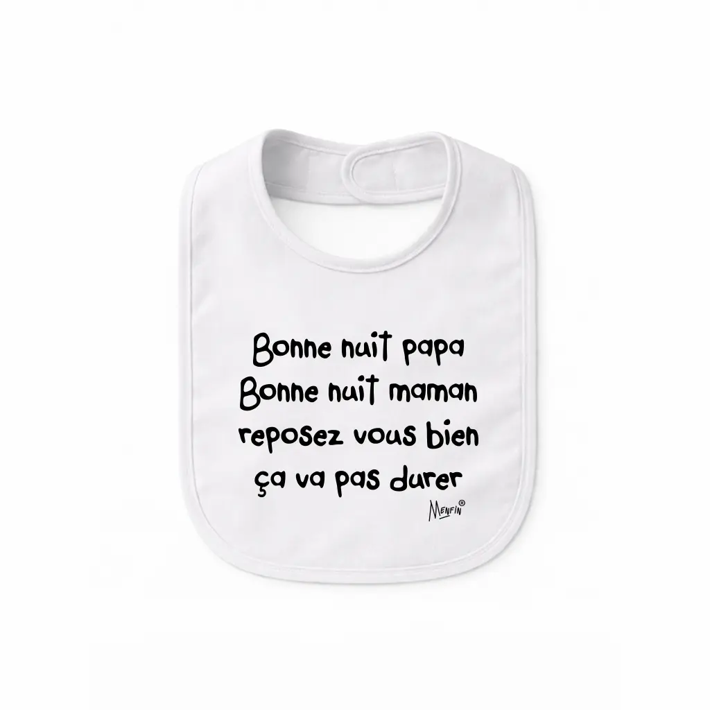 Bavoir MENFIN® "Bonne nuit papa bonne nuit maman reposez vous bien ça va pas durer"
